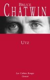Utz - L'énigme de la passion, de la possession : qui saura jamais si un collectionneur possède ses objets ou s'il leur appartient ? - Bruce Chatwin - Roman - Chatwin Bruce - Libristo