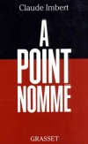 A Point nommé - IMBERT Claude - Libristo