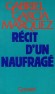 Récit d'un naufragé - 28 février 1955 huit membres de l'équipage du destroyer Caldas ont disparu. Une semaine plus tard Luis Alejandro Velasco réapparait... -Gabriel Garcia Márquez - Roman historique  - Gabriel GARCIA MARQUEZ