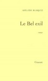 Le Bel exil  -  BLASQUEZ Adélaïde   -  Roman historique - BLASQUEZ Adélaïde - Libristo