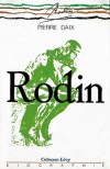 Rodin  - René François Auguste Rodin (1840-1917) - L'un des plus grands sculpteurs français de la seconde moitié du XIXe siècle - Pierre Daix -  Biographie - DAIX Pierre - Libristo