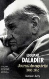 Journal de captivité d'Edouard Daladier de 1940 à 1945 - (1884-1970) - homme politique français, figure du Parti radical. - Edouard Daladier - Autobiographie - DALADIER Edouard - Libristo