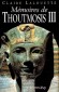 Mémoires de Thoutmosis III - Ou Djehoutymès III était le cinquième pharaon de la XVIIIe dynastie. Manéthon l’appelle Misphragmuthosis - Claire Lalouette - Histoire, Egypte, biographie, pharaons - Claire LALOUETTE