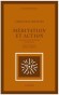 Méditation et Action - Un petit traité unique de méditation. Chacun qui le lira en gardera longtemps la saveur, même s'il n'en fait rien et finit par l'oublier...- Chögyam Trungpa - Philosophie, religions, bouhhisme - Chogyam TRUNGPA