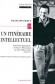 Un itinéraire intellectuel - François Furet (1927-1997) - Historien français. Il est notamment connu pour ses ouvrages sur la Révolution française. - François Furet - Autobiographie - François FURET