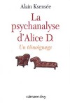 Cliquez pour agrandir Psychanalyse d'Alice D. (la) - KSENSEE Alain - Libristo
